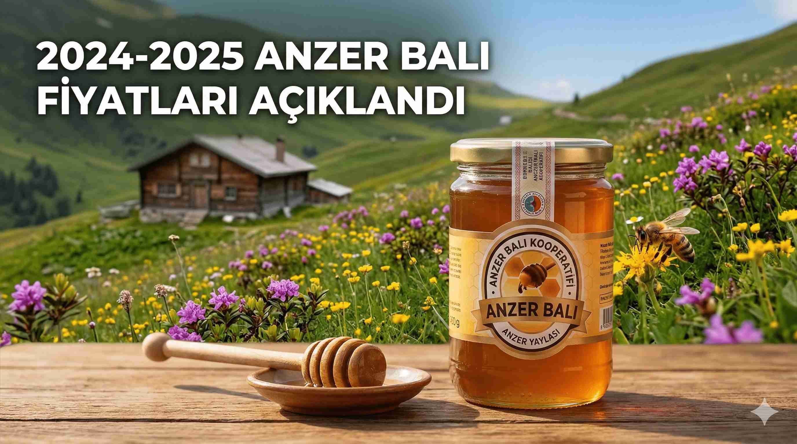 2024-2025 Anzer Balı Fiyatları Açıklandı – Güncel Fiyat Listesi