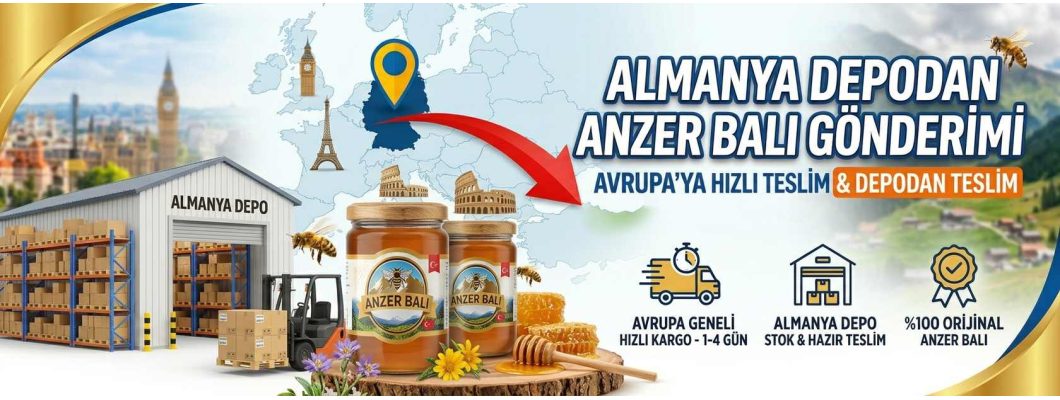 Almanya Depodan Anzer Balı Gönderimi | Avrupa’ya Hızlı Teslim & Depodan Teslim