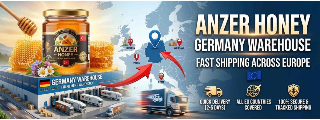 Anzer Honey Germany Warehouse | Fast Shipping Across Europe