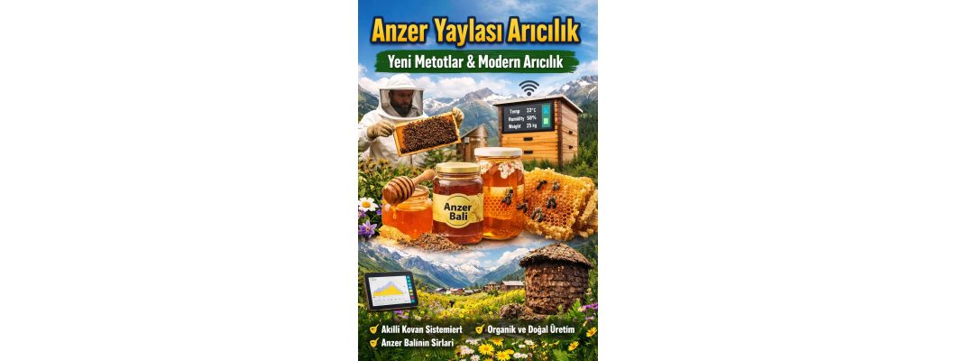 Anzer Yaylası Arıcılık: Yeni Metotlar ve Modern Arıcılık Teknikleri